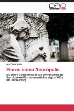 Flores como Necropolis