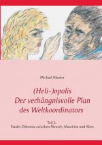 (Heli-)opolis - Der verhangnisvolle Plan des Weltkoordinators