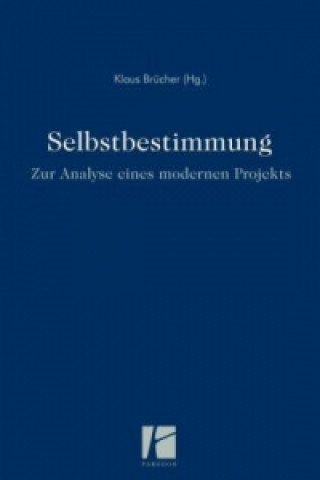 Selbstbestimmung - zur Analyse eines modernen Projekts