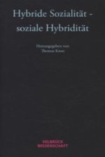 Hybride Sozialität - soziale Hybridität