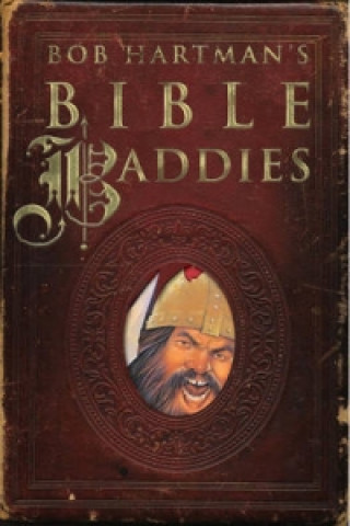 Bob Hartman's Bible Baddies