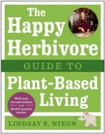 Happy Herbivore Guide to Plant-Based Living