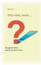 Was ware, wenn ...