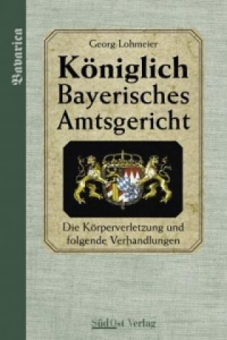 Das Königlich Bayerische Amtsgericht / Königlich Bayerisches Amtsgericht.