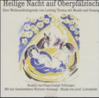 Heilige Nacht auf Oberpfälzisch, 1 Audio-CD