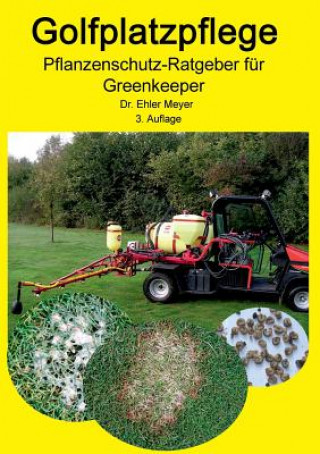 Golfplatzpflege - Pflanzenschutz-Ratgeber fur Greenkeeper