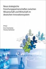 Neue strategische Forschungspartnerschaften zwischen Wissenschaft und Wirtschaft im deutschen Innovationssystem
