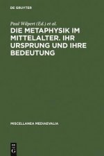 Die Metaphysik im Mittelalter. Ihr Ursprung und ihre Bedeutung