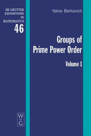 Yakov Berkovich; Zvonimir Janko: Groups of Prime Power Order. Volume 1