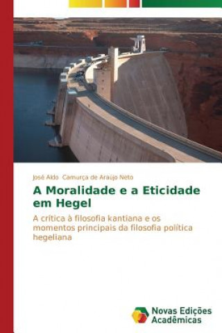 Moralidade e a Eticidade em Hegel