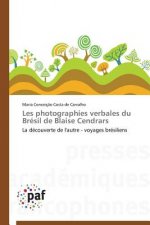 Les Photographies Verbales Du Bresil de Blaise Cendrars