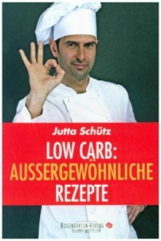 Low Carb: Außergewöhnliche Rezepte