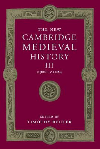 New Cambridge Medieval History: Volume 3, c.900-c.1024