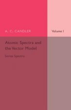 Atomic Spectra and the Vector Model: Volume 1, Series Spectra