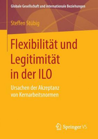Flexibilitat Und Legitimitat in Der ILO