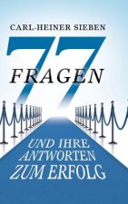 77 Fragen und Ihre Antworten zum Erfolg