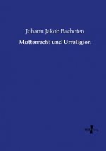 Mutterrecht und Urreligion