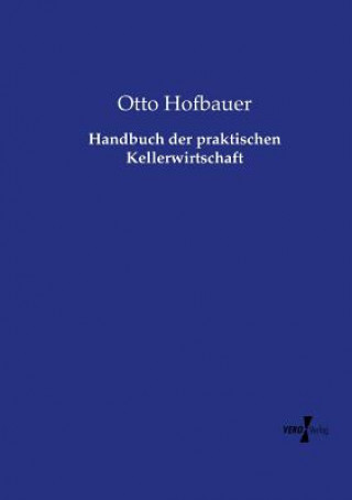 Handbuch der praktischen Kellerwirtschaft