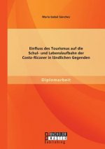 Einfluss des Tourismus auf die Schul- und Lebenslaufbahn der Costa-Ricaner in landlichen Gegenden