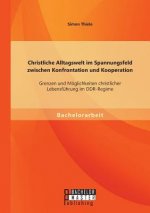 Christliche Alltagswelt im Spannungsfeld zwischen Konfrontation und Kooperation