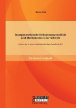 Intergenerationelle Einkommensmobilitat und Meritokratie in der Schweiz