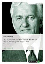 Gedenkrede von Richard von Weizsacker zum 40. Jahrestag des 20. Juli 1944