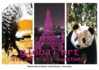 Global Art - die Welt als Kunstwerk (Posterbuch DIN A2 quer)