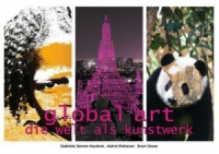 Global Art - die Welt als Kunstwerk (Tischaufsteller DIN A5 quer)