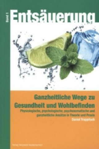 Entsäuerung - Ganzheitliche Wege zu Gesundheit und Wohlbefinden