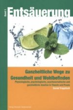 Entsäuerung - Ganzheitliche Wege zu Gesundheit und Wohlbefinden