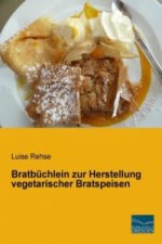 Bratbüchlein zur Herstellung vegetarischer Bratspeisen