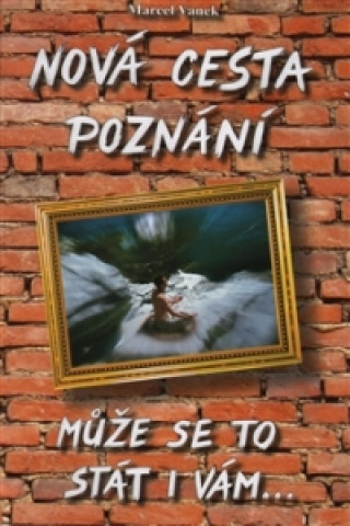 Nová cesta poznání - může se to stát i vám 3.vydání