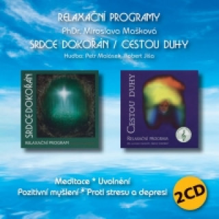 Srdce dokořán / Cestou duhy - Relaxační program 2 CD