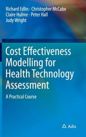 Cost Effectiveness Modelling for Health Technology Assessment