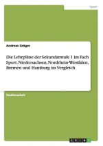Lehrplane der Sekundarstufe 1 im Fach Sport. Niedersachsen, Nordrhein-Westfalen, Bremen und Hamburg im Vergleich