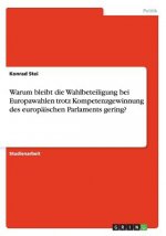 Warum bleibt die Wahlbeteiligung bei Europawahlen trotz Kompetenzgewinnung des europaischen Parlaments gering?