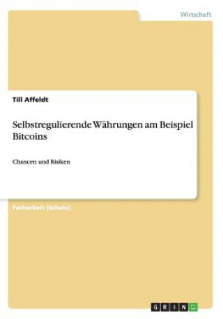 Selbstregulierende Wahrungen am Beispiel Bitcoins