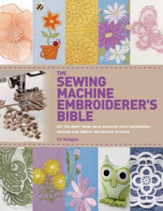 Sewing Machine Embroiderer's Bible