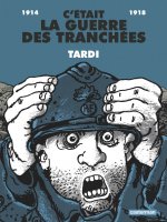 Cetait La Guerre Des Tranchées 1914-1918