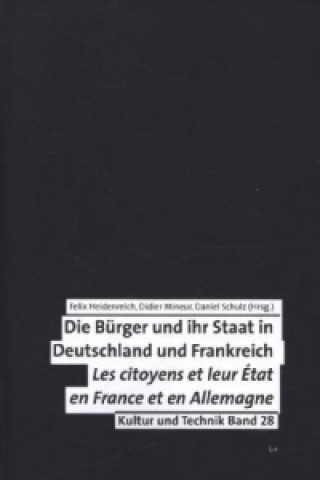 Die Bürger und ihr Staat in Deutschland und Frankreich. Les citoyens et leurs Etat en France et en Allemagne