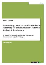 Verbesserung des aufrechten Sitzens durch Förderung des Tonusaufbaus mit Hilfe von Symbolspielhandlungen