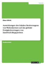 Auswirkungen des lokalen Beulversagens von Wabenkernen auf das globale Festigkeitsversagen von Sandwich-Biegeproben