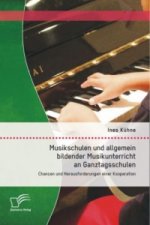 Musikschulen und allgemein bildender Musikunterricht an Ganztagsschulen