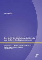 Motiv der Apokalypse in Literatur und Malerei des Expressionismus