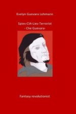 Spies-C.I.A-Lies-Terrorist-Che Guevara