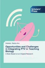 Opportunities and Challenges in Integrating PTV in Teaching Biology