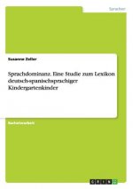 Sprachdominanz. Eine Studie zum Lexikon deutsch-spanischsprachiger Kindergartenkinder
