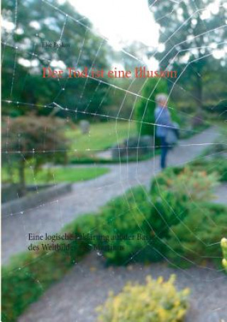 Tod ist eine Illusion