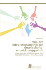 Von der Integrationspolitik zur Gesellschafts-entwicklungspolitik