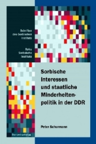 Sorbische Interessen und staatliche Minderheitenpolitik in der DDR